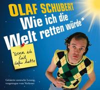 Schubert,Olaf - Wie Ich die Welt Retten Würde