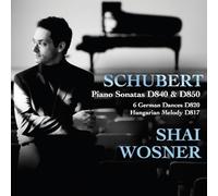 Schubert Piano Sonatas D840 D850: Shai Wosner