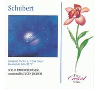 Schubert: Symphony No. 9, Rosamunde Ballet Music