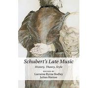 Schubert's Late Music: History, Theory, Style