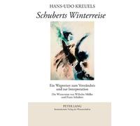 Hans-Udo Kreuels - Schuberts Winterreise Ein Wegweiser zum Verstandni - P555z