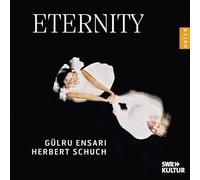 Schuch, Herbert - Gülru Ensari/Herbert Schuch: Eternity