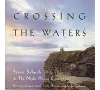 Schuch, Steve^Night Heron Consort - Crossing the Waters
