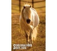 Schülerkalender 2025/2026: Pferde - 1 Tag 1 Seite Ideal Für Grundschule, Mädchen, Jungen, Teenager Mit Schulferien, Stundenplan, Kalender und Mehr | Von August 2025 Bis Juli 2026