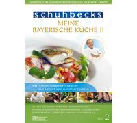 Schuhbecks Meine Bayerische Küche II