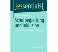 Schulbegleitung und Inklusion: Impulse f?r Fachkr?fte im Schulalltag by Karl Ant