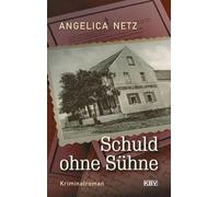 Schuld ohne Sühne: Kriminalroman
