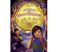 Schule der Meisterdiebe: Ein Zuhause für die Vergessenen: 'Herr der Diebe' trifft auf 'Nevermoor' | Abenteuergeschichte für Selbstleser ab 10