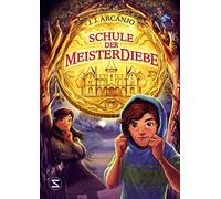 Schule der Meisterdiebe: Ein Zuhause fur die Ve, Arcanjo, Illinger.