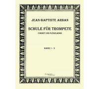 Schule fuer Trompete: Teil 1 - 3 by Jean Baptiste Arban (2014-06-12)