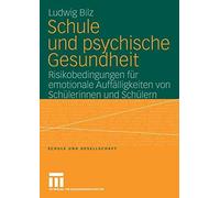 Schule und psychische Gesundheit : Risikobedingungen fur emotionale Auffallig<|