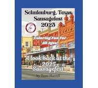 Schulenburg, Texas Sausagefest 2025: A Look Back at The 2025 Sausagefest