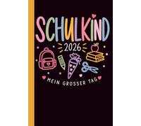 Schulkind 2026 Notizbuch: Mein grosser Tag zur Einschulung: 100 linierte Seiten im 6x9 Zoll Format, Geschenk zum Schulstart, Schulanfang und für die 1. Klasse