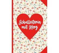 Schulleiterin Mit Herz: Notizbuch A5 liniert das Schuldirektorin Geschenk zum Ruhestand und Jubiläum ein Notiz Buch als Abschiedsgeschenk für Schulleiterin und Rektorin praktisch zur Verabschiedung