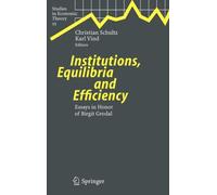 Schultz - Institutions Equilibria and Efficiency Essays in Honor of - X555z