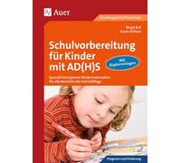 Schulvorbereitung für Kinder mit AD(H)S: Speziell konzipierte Fördermaterialien für alle Bereiche des Schulalltags (1. Klasse/Vorschule)