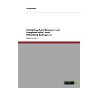Schulze - Controlling-Anforderungen in der Energiewirtschaft unter Unb - L555z