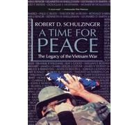 Schulzinger - A Time for Peace The Legacy of the Vietnam War - New pa - P555z