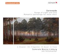 Schumacher:Camerata Musica Lim - Serenade: Songs of night and love - Romantic Partsongs For Male Choir