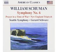 Schuman: Symphony No. 6, Prayer in a Time of War, New England Triptych