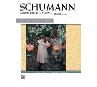 Schumann -- Album for the Young, Op. 68: Opus 68 for the Piano (Alfred Masterwork Edition)