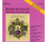 Schumann: Der Rose Pilgerfahrt