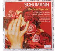 Schumann: Der Rose Pilgerfahrt - [ The Pilgrimage Of The Rose ]