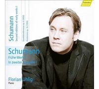 Florian Uhlig - Robert Schumann: Frühe Werke in zweiter Ausgabe I