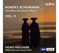 Wdr So; Heinz Holliger - Schumann: Complete Symphonic Works Vol.2