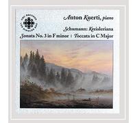 Schumann: Kreisleriana, Op. 16 / Piano Sonata No. 3 / Toccata in C Major by Anton Kuerti