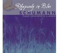 Schumann - Rhapsody in Blue: Piano Concerto in a Minor