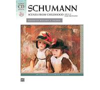 Schumann -- Scenes from Childhood (Book & CD) (Alfred Masterwork CD Edition)
