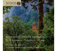 Carlock-Combet Duo - Romantic Violin Sonatas by Schumann, Schubert and Grieg