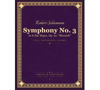 Schumann: Symphony No. 3 in E-flat Major, Op. 97 (Rhenish) - Full Orchestral Score