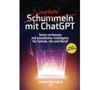 Schummeln mit ChatGPT: Texte verfassen mit kuns, Rieck.