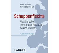 Schuppenflechte: Was Sie schon immer über Psoriasis wissen wollten