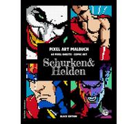 Schurken & Helden • Malen nach Zahlen • 60 Pixel Quests, Comic Art (Black Edition): Ausmalbuch für Erwachsene, Pixel Art Designs mit Schurken und ... Farben, Stressabbau, Entspannung #duduquests