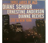 Schuur, Diane/Reeves, Dianne/Anderson, Ernestine - Three Ladies of Jazz Live in