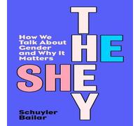 Schuyler Bailar He/She/They : How We Talk About Gender & Why It Matters Schuyler Bailar Multicolor