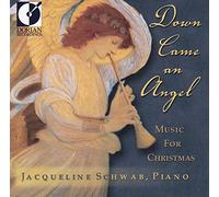 Schwab, Jacqueline - Down Came An Angel: Music For Christmas