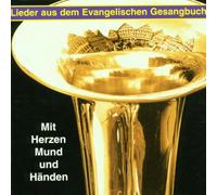Schwäbischer Posaunendienst - Mit Herzen, Mund und Händen (Lieder aus dem Evangelischen Gesangbuch)