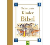 Schwager & Stei Meine erste Kinderbibel: Ein bunt illustrierter Begle (Hardback)