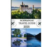 Schwangau Travel Guide 2025: Experience Schwangau’s Fairy-Tale Castles, Alpine Trails, and Bavarian Traditions in the Heart of the Alps