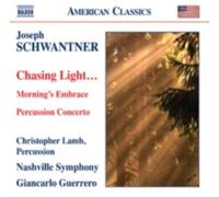 SCHWANTNER/GUERRERO/LAMB/NASHVILLE SYMPHONY: CHASING LIGHT - CD