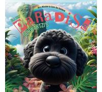 Schwartzi's Paradise: On a Mission to Save the Rainbow (Schwartzi's Dream Journeys)