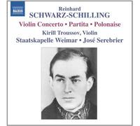 Schwarz-Schilling: Violin Concerto (Violin Concerto/ Partita) (Naxos: 8.572801) by Kirill Troussov (2012-05-17)