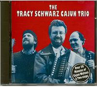 Schwarz, Tracy Cajun Trio - Tracy Schwarz Cajun Trio