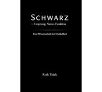 Schwarz - Ursprung, Natur, Funktion: Eine Wissenschaft der Dunkelheit (Die Wissenschaft der Farben)