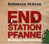 Schwarze Grütze - Endstation Pfanne - Was bleibt ist eine Gänsehaut