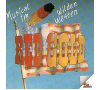 Schwarze (Musik), Kurth (Texte) Ensemble der Freilichtbühne Greifenstein - Red Gold - Musical im Wilden Westen